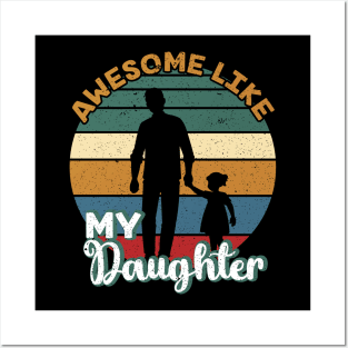Awesome Like My Daughter Shirt Gift Funny Father's Day Posters and Art